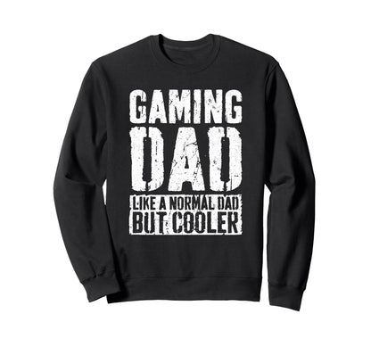 Gaming Dad Fathers Day Gamer Dad Sweatshirt - Fun Novelty Design for Adults - T-Shirt, Sweatshirt, Hoodie