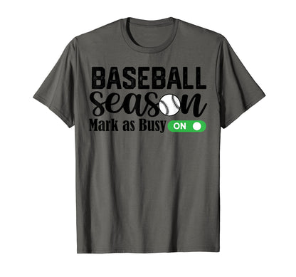 Funny Baseball Season Mark As Busy T-Shirt - Novelty Apparel for Adults - T-Shirt, Sweatshirt, Hoodie