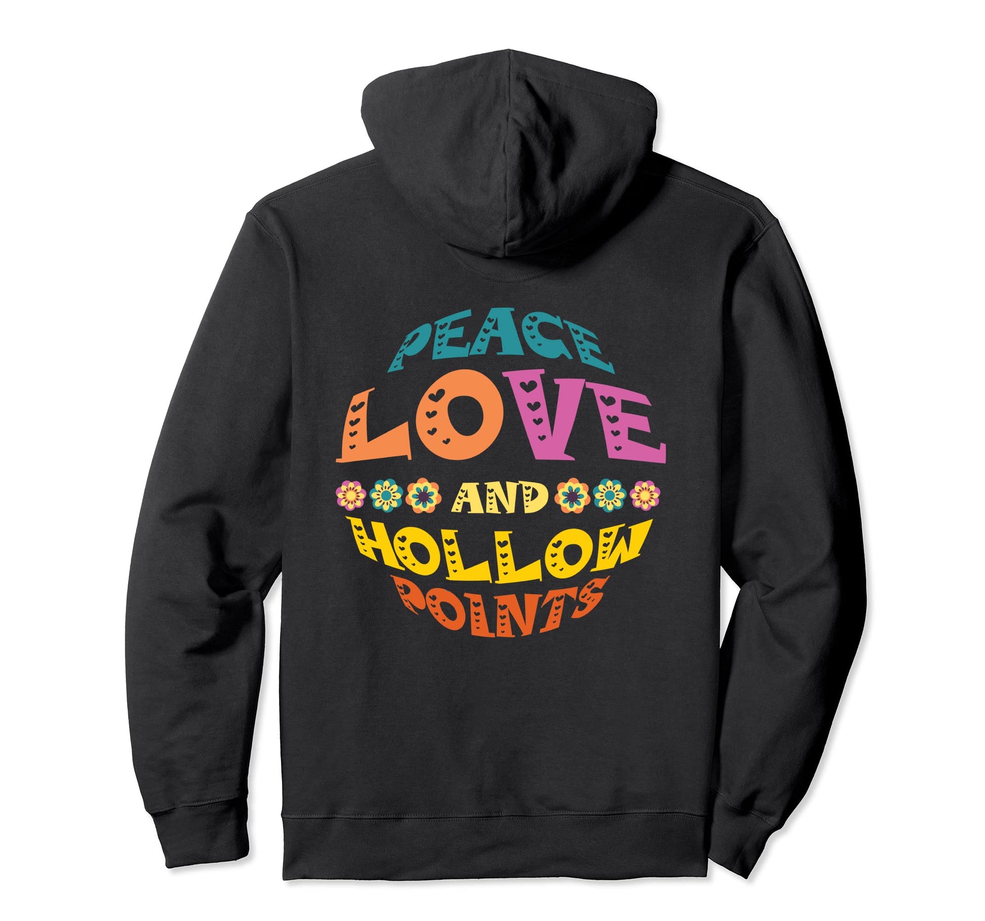 Peace Love And Hollow Points Hoodie - Casual Everyday Wear Unisex - T-Shirt, Sweatshirt, Hoodie