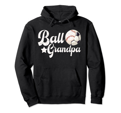 Ball Grandpa Proud Soccer Baseball Grandpa Hoodie - Novelty Apparel Unisex - T-Shirt, Sweatshirt, Hoodie