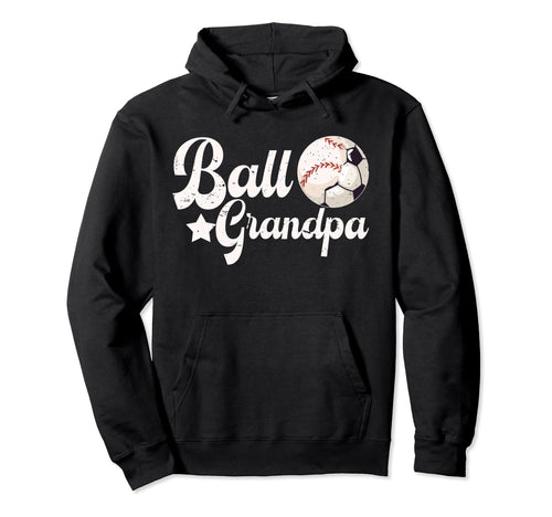 Ball Grandpa Proud Soccer Baseball Grandpa Hoodie - Novelty Apparel Unisex - T-Shirt, Sweatshirt, Hoodie