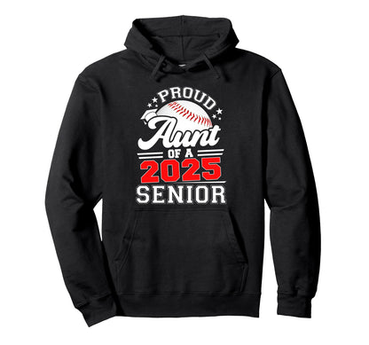 Proud Aunt 2025 Senior Graduation Grad 2025 Hoodie - Graphic Print Unisex - T-Shirt, Sweatshirt, Hoodie