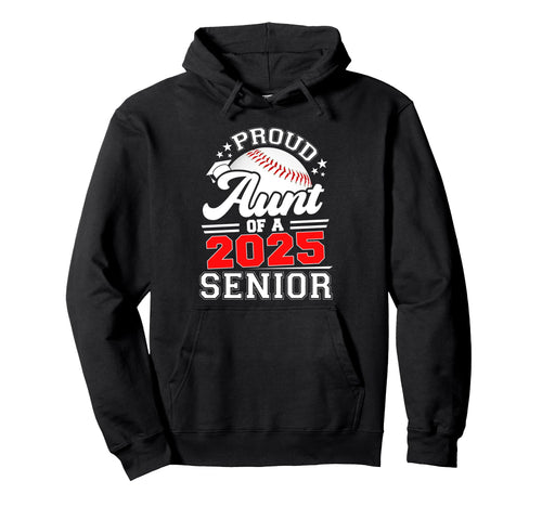 Proud Aunt 2025 Senior Graduation Grad 2025 Hoodie - Graphic Print Unisex - T-Shirt, Sweatshirt, Hoodie