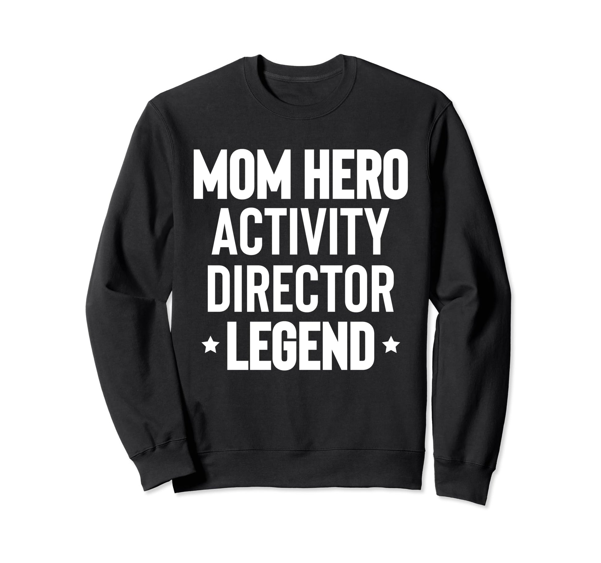 Mom Hero Activity Director Activity Sweatshirt - Novelty Apparel Men Women - T-Shirt, Sweatshirt, Hoodie
