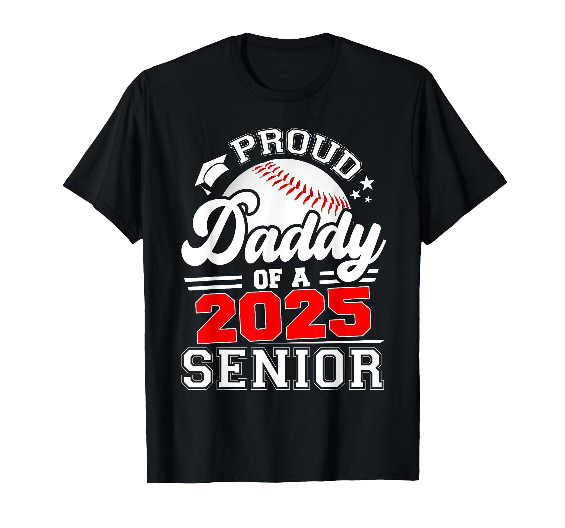 Proud Daddy 2025 Senior Graduate T-Shirt - Streetwear Style for Adults - T-Shirt, Sweatshirt, Hoodie