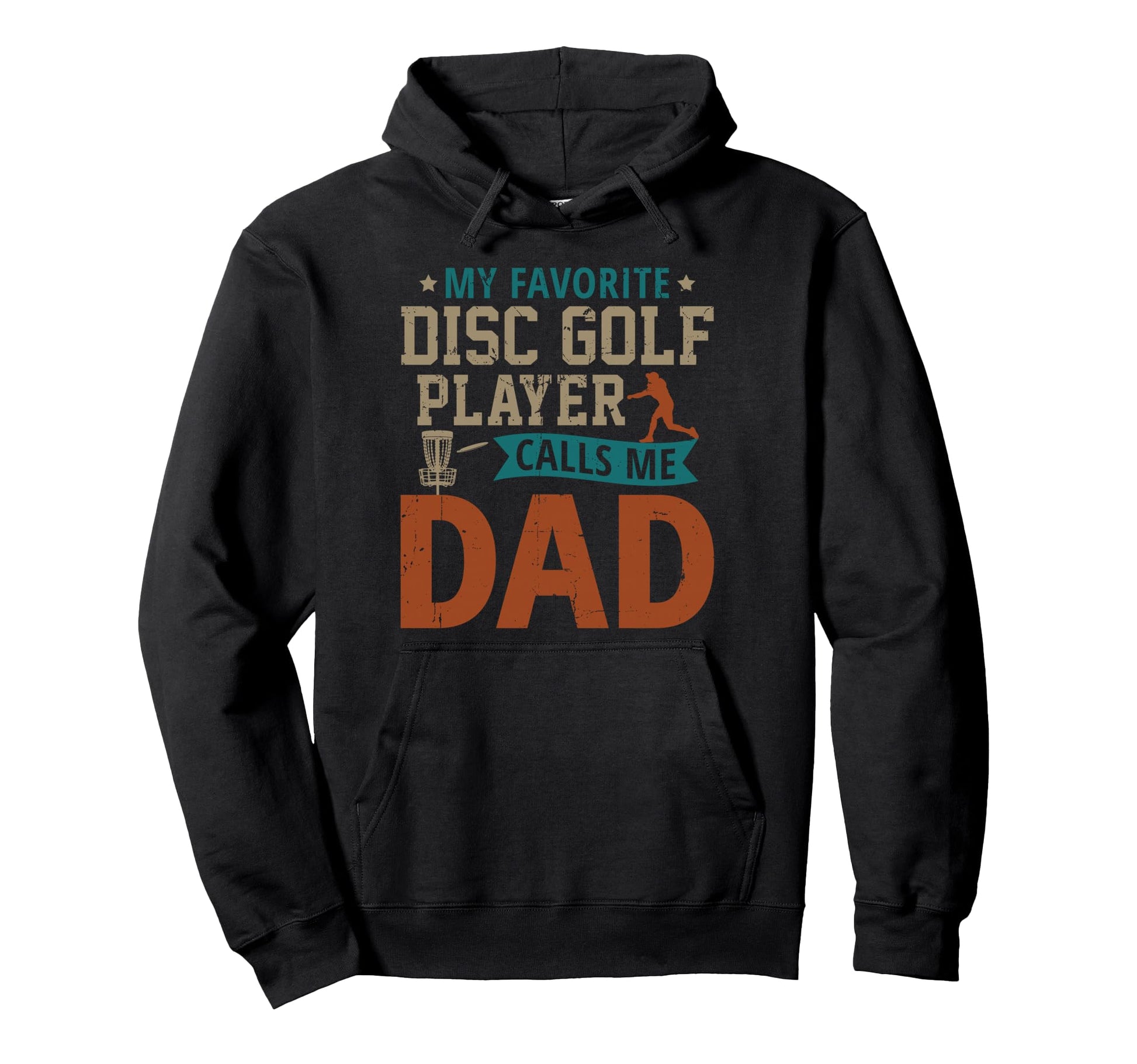 My Favorite Disc Golf Player Calls Me Dad Hoodie - Graphic Print Unisex - T-Shirt, Sweatshirt, Hoodie
