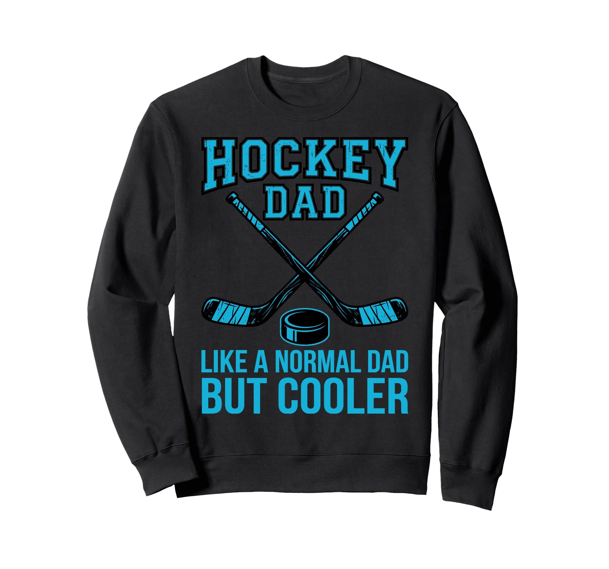 Hockey Dad Cooler Sticks Puck Sweatshirt - Casual Everyday Wear for Adults - T-Shirt, Sweatshirt, Hoodie
