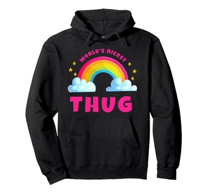 Worlds Nicest Thug Sarcastic Rainbow Hoodie - Graphic Print Men Women - T-Shirt, Sweatshirt, Hoodie