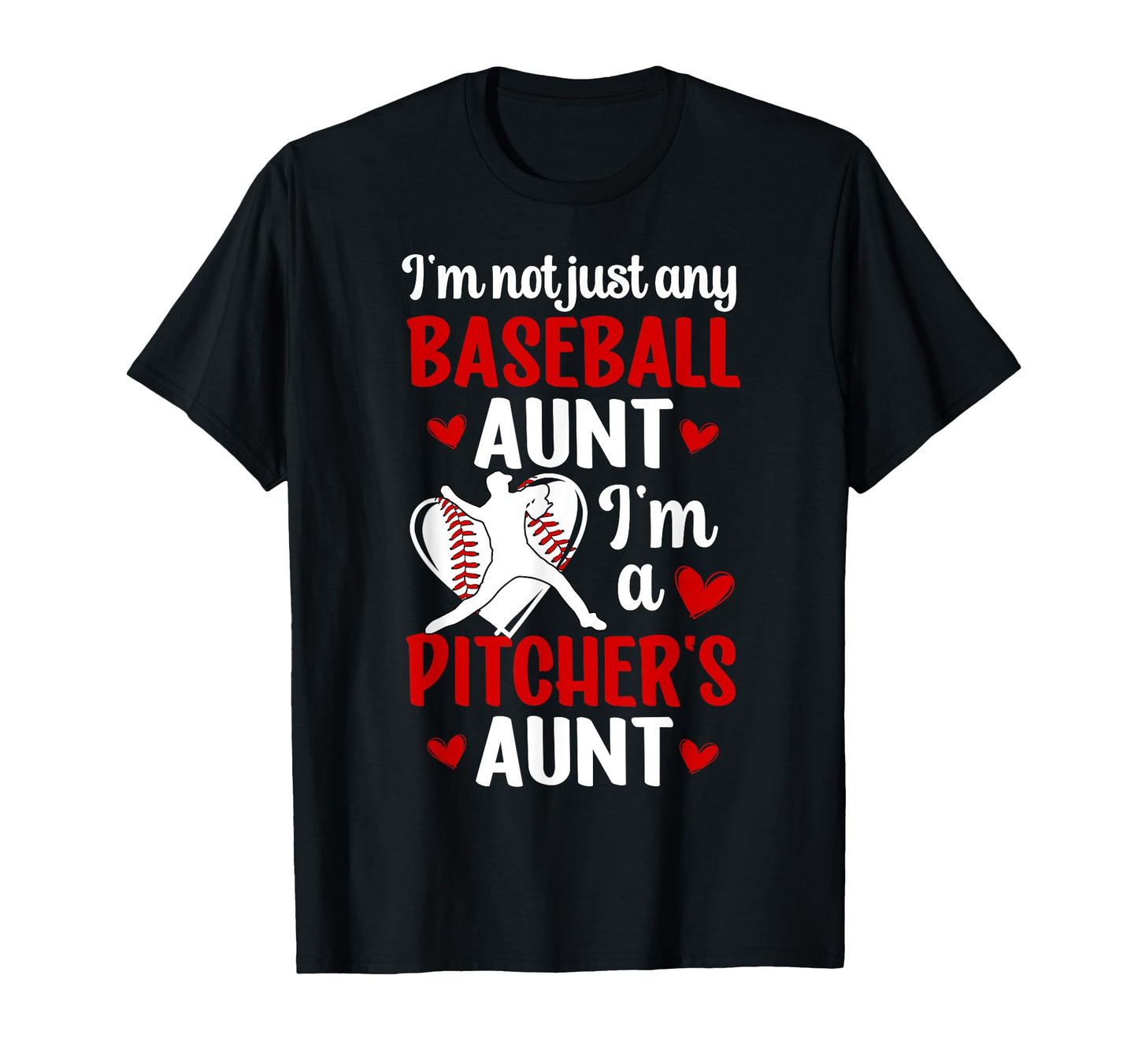 Im Baseball Pitcher Aunt Baseball Pitcher T-Shirt - Graphic Print Unisex - T-Shirt, Sweatshirt, Hoodie