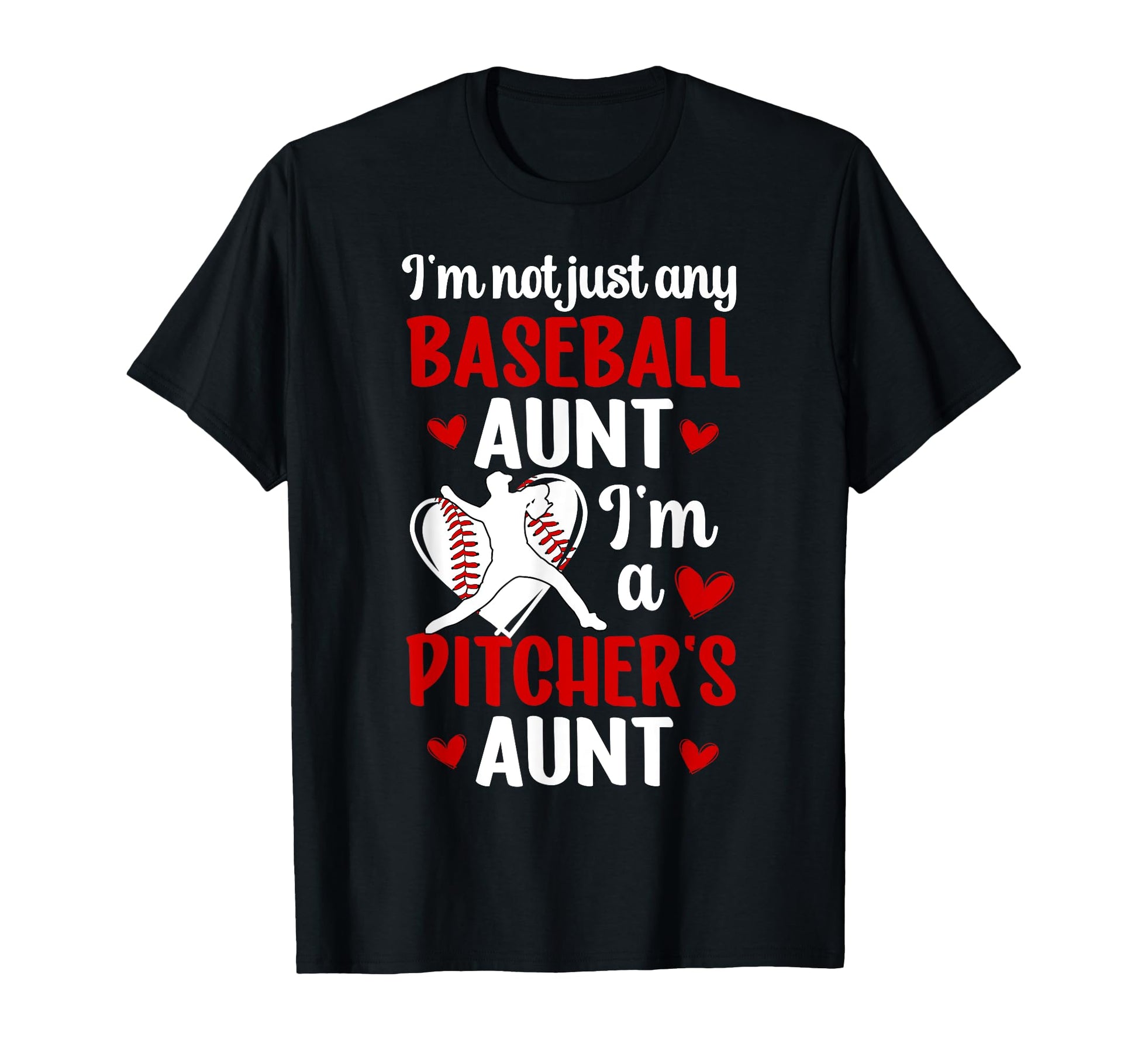 Im Baseball Pitcher Aunt Baseball Pitcher T-Shirt - Graphic Print Unisex - T-Shirt, Sweatshirt, Hoodie