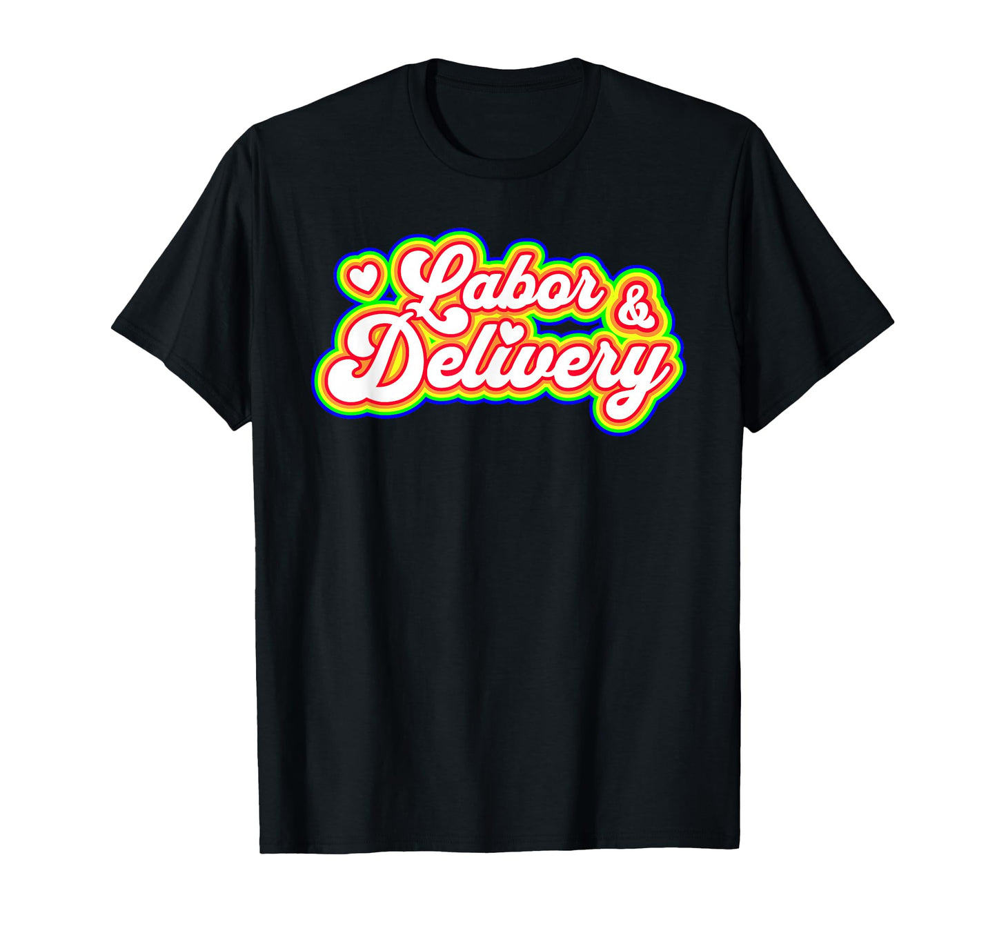 Labor And Delivery Ob Nurse Rainbow T-Shirt - Custom Art Print Men Women - T-Shirt, Sweatshirt, Hoodie