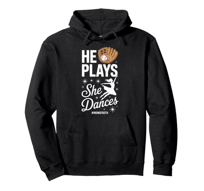 He Plays She Dances Mom Both Dance Hoodie - Minimalist Print Men Women - T-Shirt, Sweatshirt, Hoodie