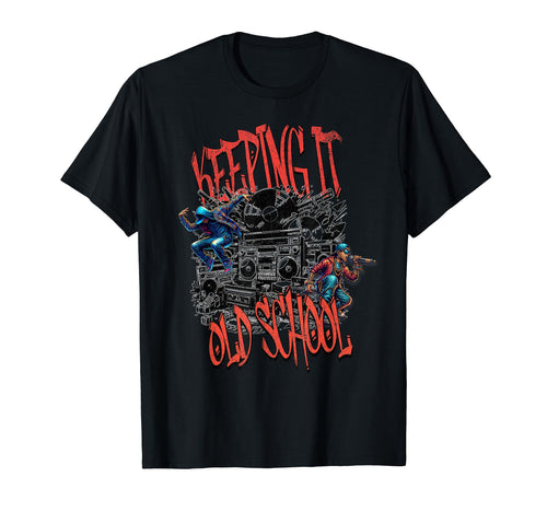 Keeping It Old School 80S 90S Old School T-Shirt - Novelty Apparel Unisex - T-Shirt, Sweatshirt, Hoodie