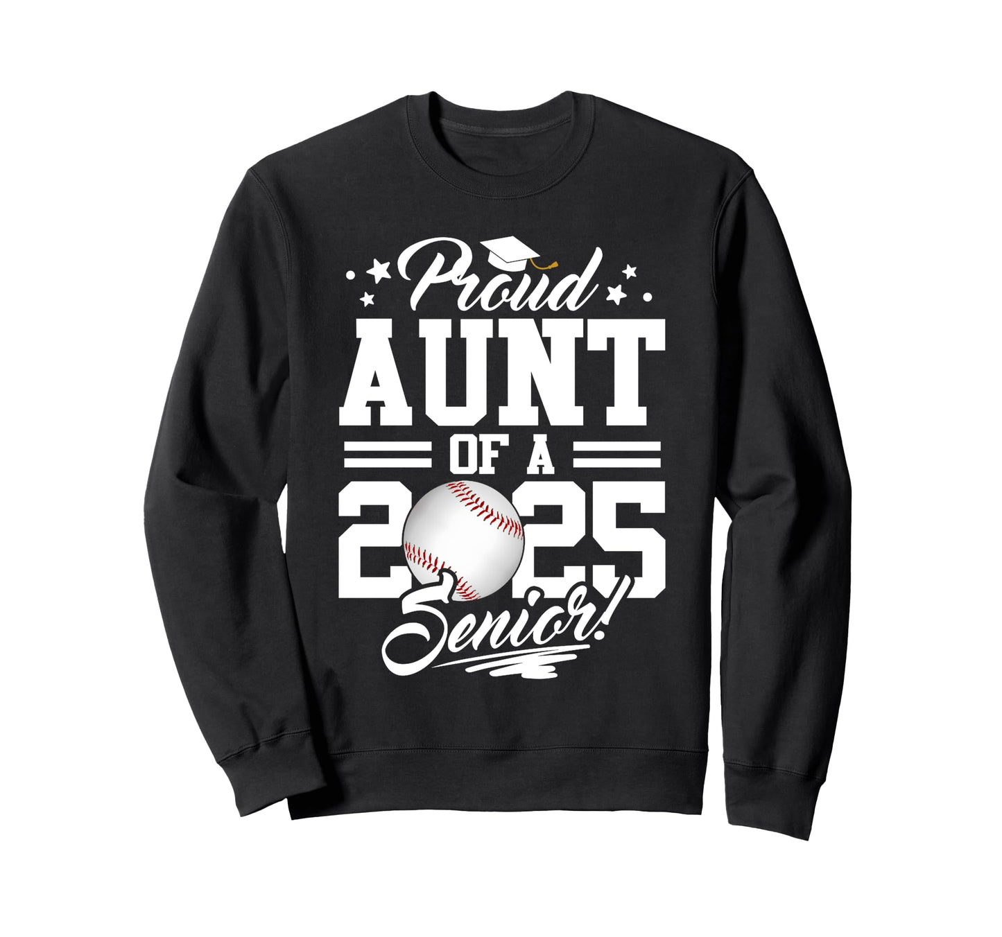 Proud Aunt 2025 Senior Sweatshirt - Casual Everyday Wear for Adults - T-Shirt, Sweatshirt, Hoodie