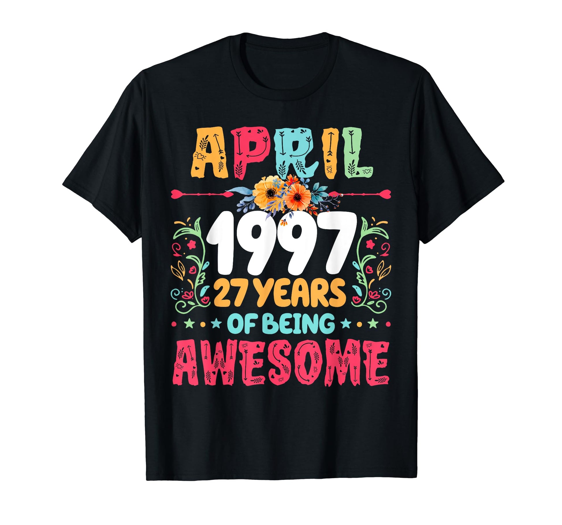 Since April 1997 27 Years Being Awesome T-Shirt - Unique Graphic Unisex - T-Shirt, Sweatshirt, Hoodie
