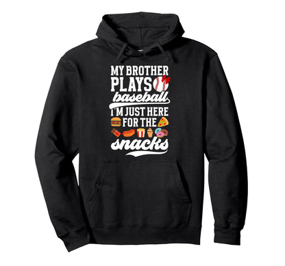 My Brother Plays Baseball Sister Hoodie - Streetwear Style Men Women - T-Shirt, Sweatshirt, Hoodie