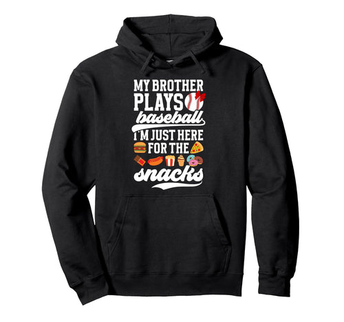 My Brother Plays Baseball Sister Hoodie - Streetwear Style Men Women - T-Shirt, Sweatshirt, Hoodie