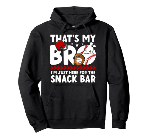 Thats My Bro Baseball Catcher Hoodie - Fun Novelty Design Men Women - T-Shirt, Sweatshirt, Hoodie