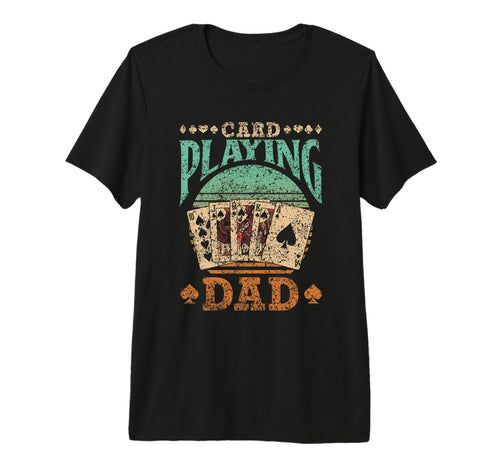 Card Playing Dad Father Player Cards T-Shirt - Unique Graphic for Adults - T-Shirt, Sweatshirt, Hoodie