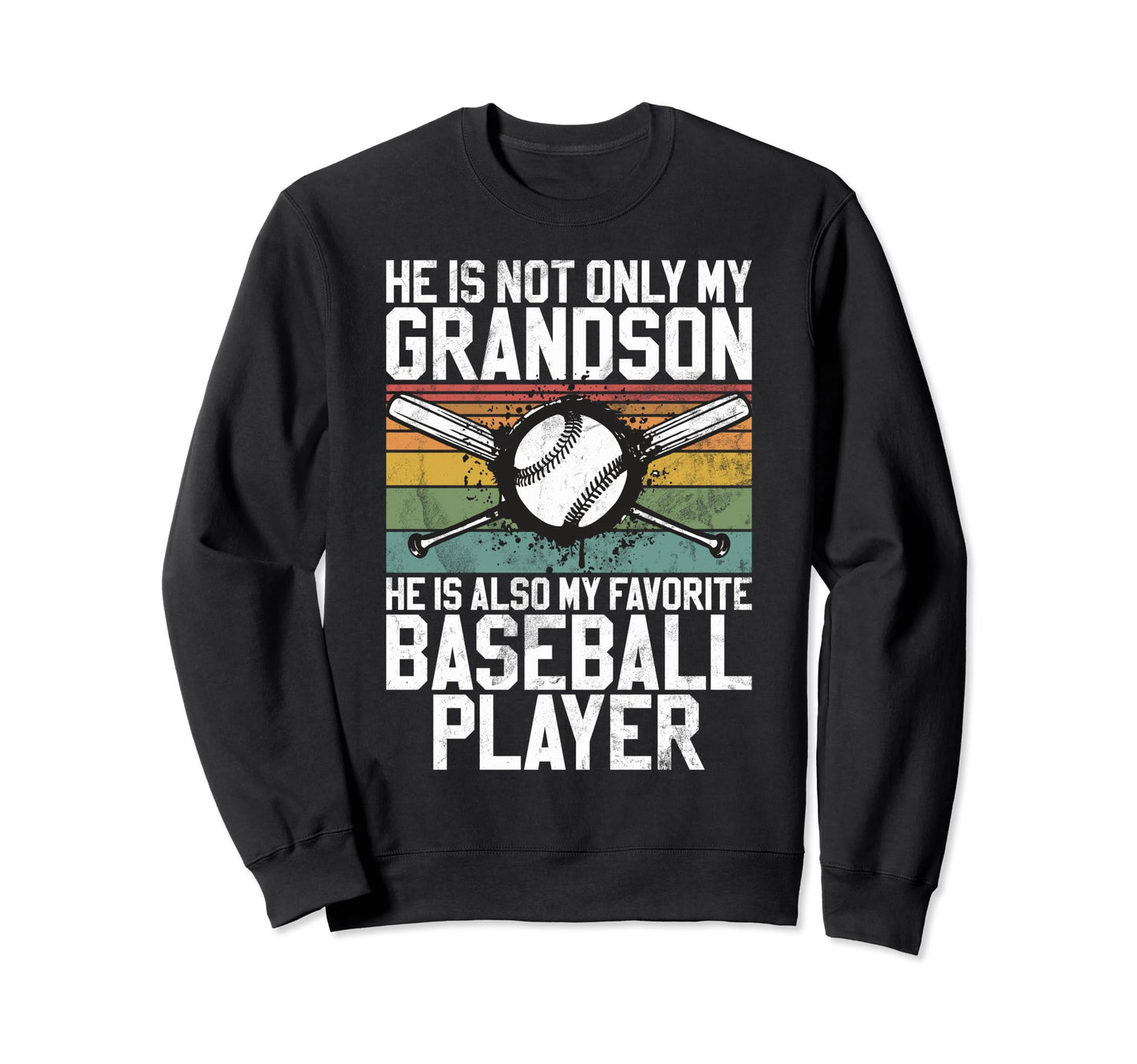 He Is Not Only My Grandson He Is My Sweatshirt - Unique Graphic for Adults - T-Shirt, Sweatshirt, Hoodie