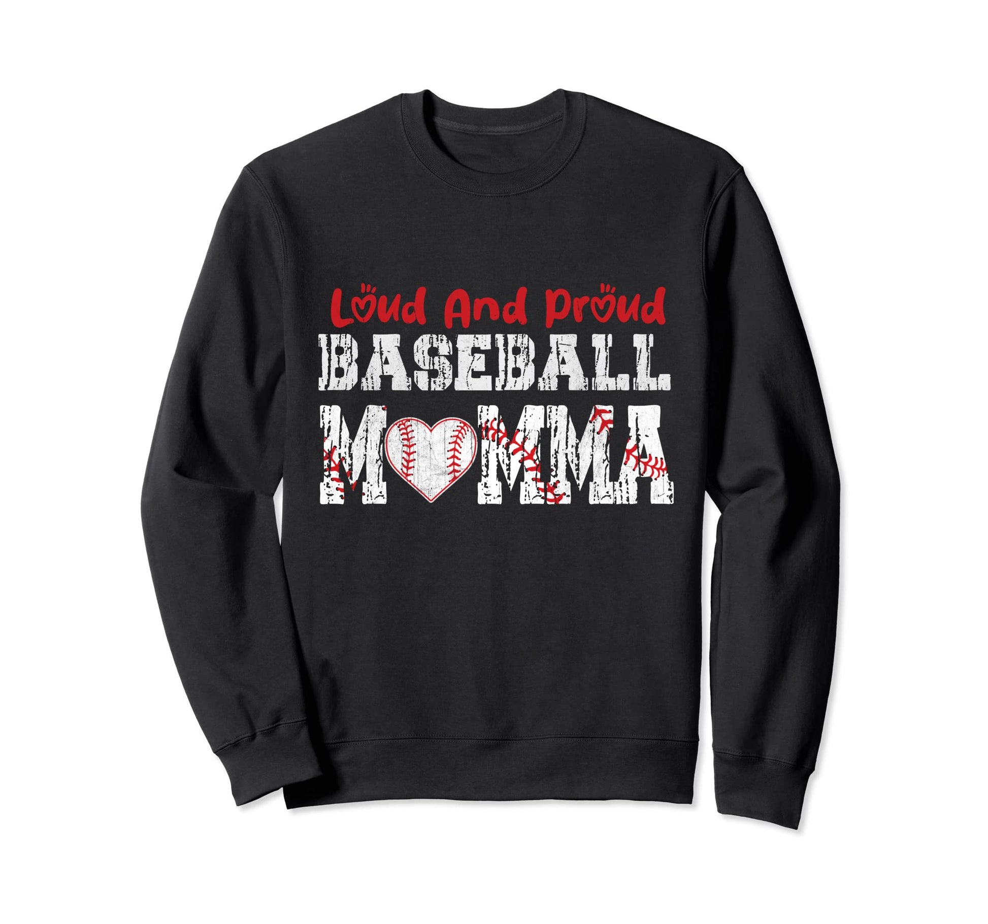 Loud And Proud Baseball Momma Funny Sweatshirt - Minimalist Print Unisex - T-Shirt, Sweatshirt, Hoodie
