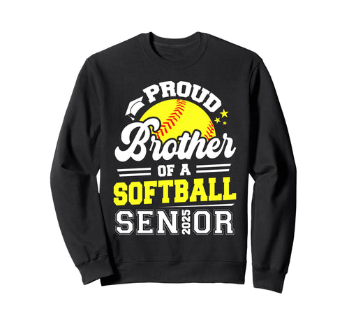 Proud Brother Softball Senior 2025 Sweatshirt - Unique Graphic for Adults - T-Shirt, Sweatshirt, Hoodie