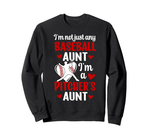 Im Baseball Pitcher Aunt Baseball Sweatshirt - Graphic Print Men Women - T-Shirt, Sweatshirt, Hoodie