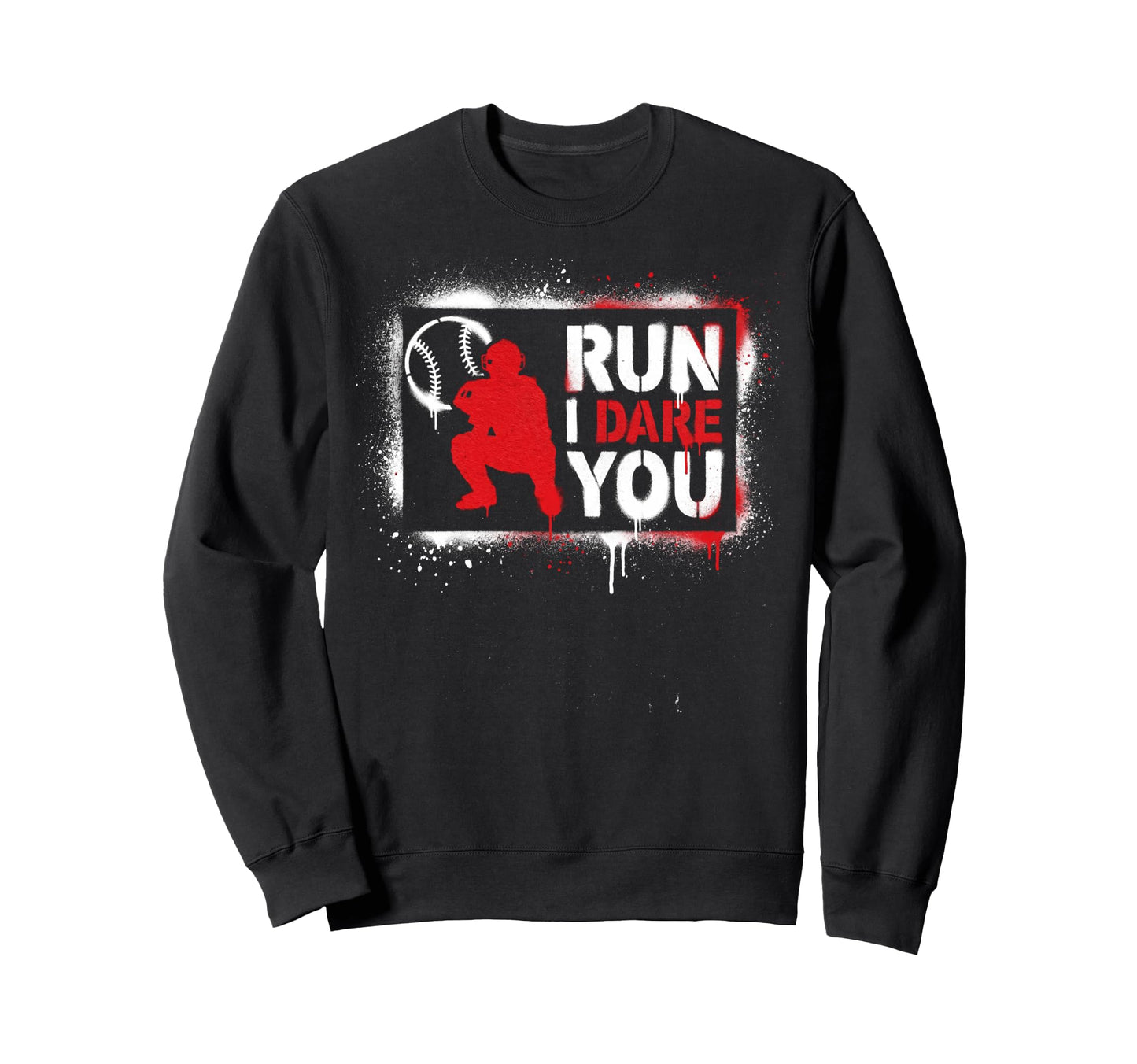 Steal I Dare You Baseball Catcher Sweatshirt - Novelty Apparel for Adults - T-Shirt, Sweatshirt, Hoodie