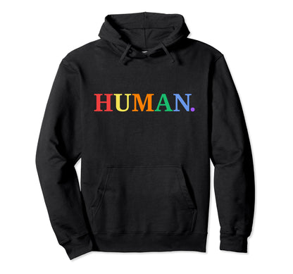 Human Lgbtqa Gay Pride Rainbow And Hoodie - Graphic Print Unisex - T-Shirt, Sweatshirt, Hoodie