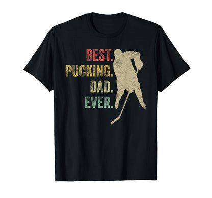 Hockey Dad Gift Funny Best Pucking Dad T-Shirt - Graphic Print Men Women - T-Shirt, Sweatshirt, Hoodie