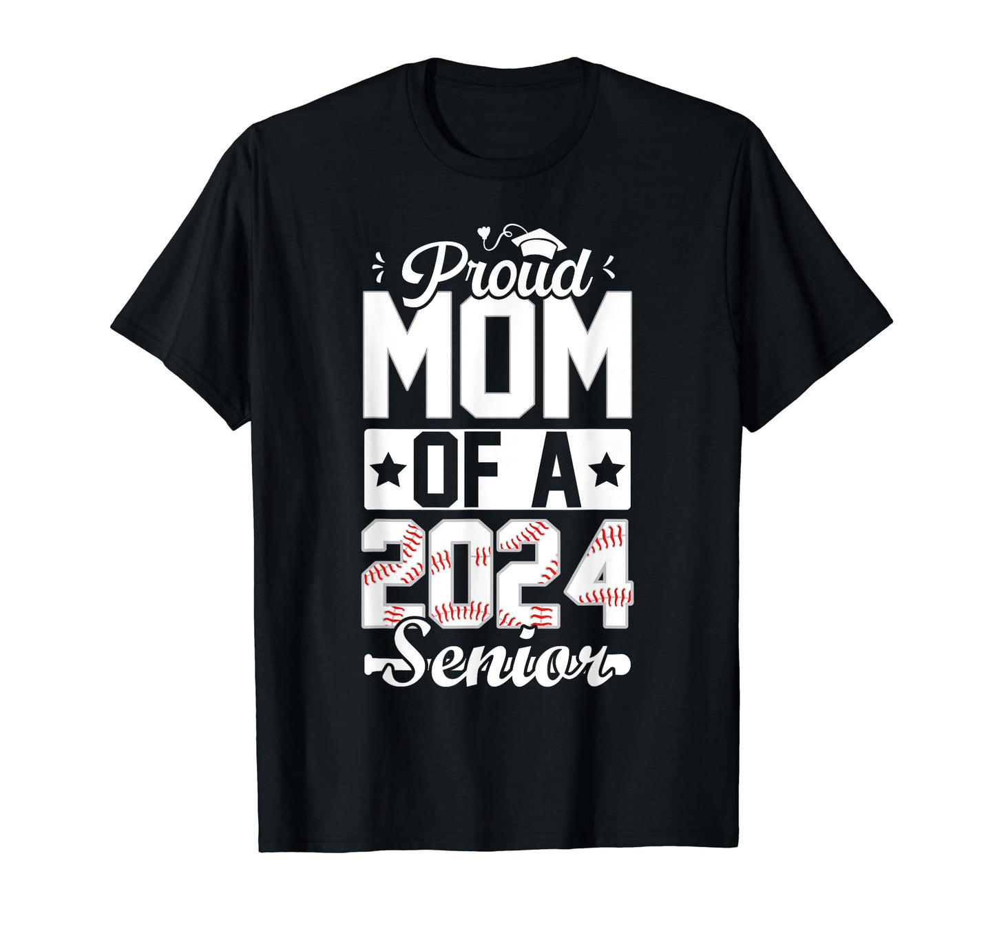 Proud Mom 2024 Senior Baseball Graduate T-Shirt - Novelty Apparel Unisex - T-Shirt, Sweatshirt, Hoodie