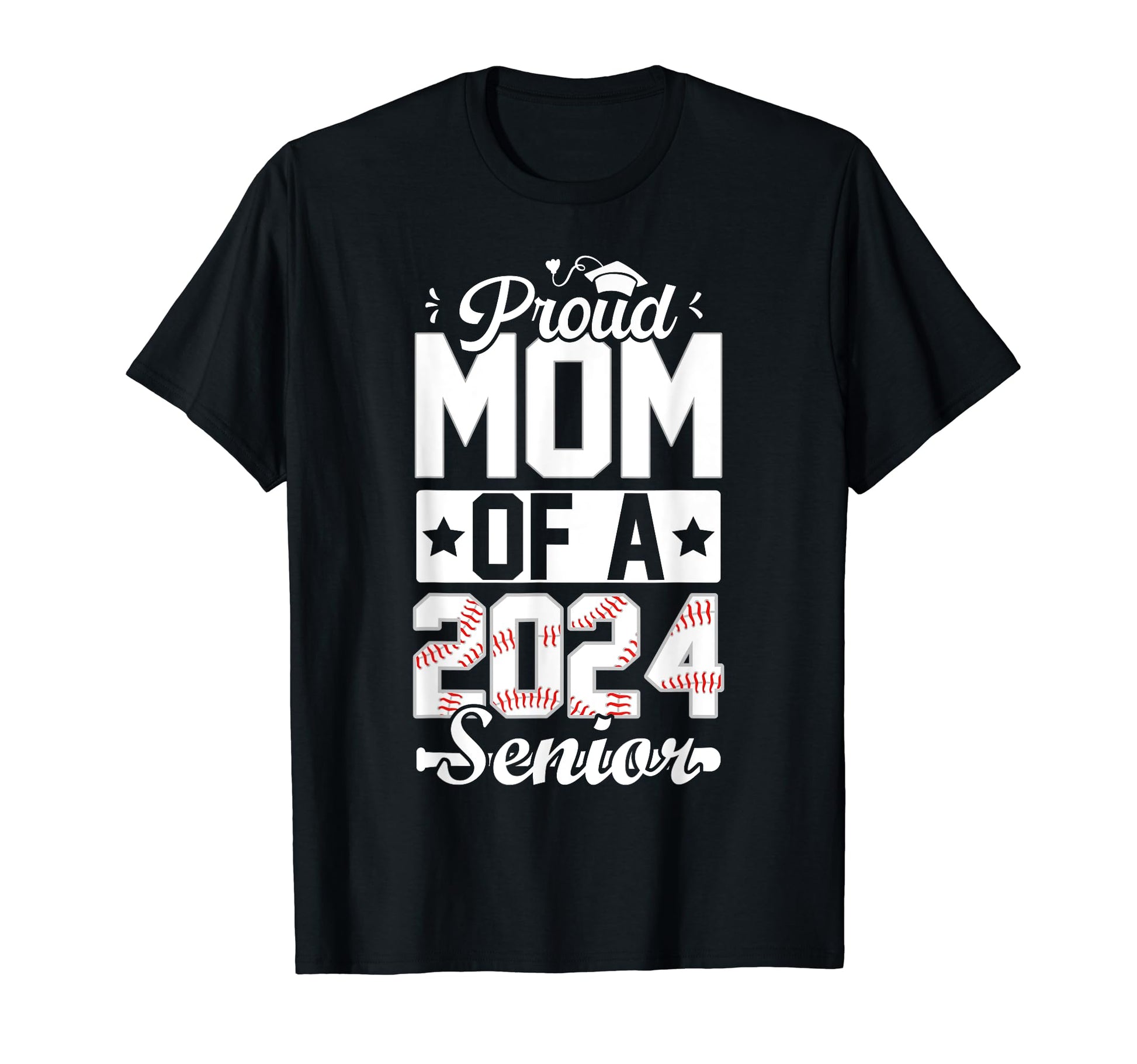 Proud Mom 2024 Senior Baseball Graduate T-Shirt - Novelty Apparel Unisex - T-Shirt, Sweatshirt, Hoodie