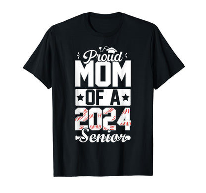 Proud Mom 2024 Senior Baseball Graduate T-Shirt - Novelty Apparel Unisex - T-Shirt, Sweatshirt, Hoodie