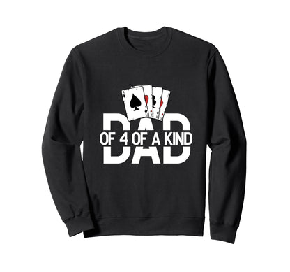 Dad Four Kind Poker Game Cards Sweatshirt - Novelty Apparel for Adults - T-Shirt, Sweatshirt, Hoodie