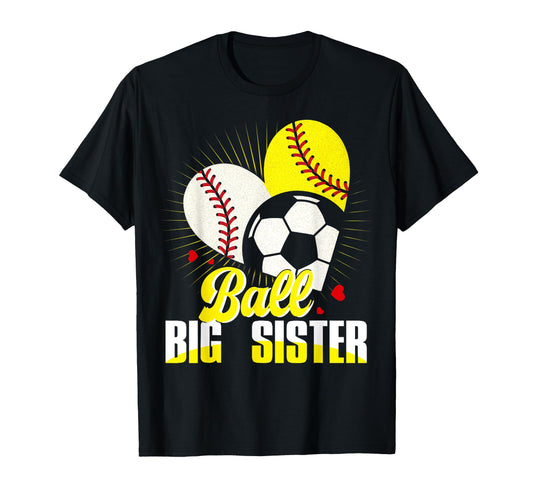 Ball Big Sister Baseball T-Shirt - Casual Everyday Wear for Adults - T-Shirt, Sweatshirt, Hoodie