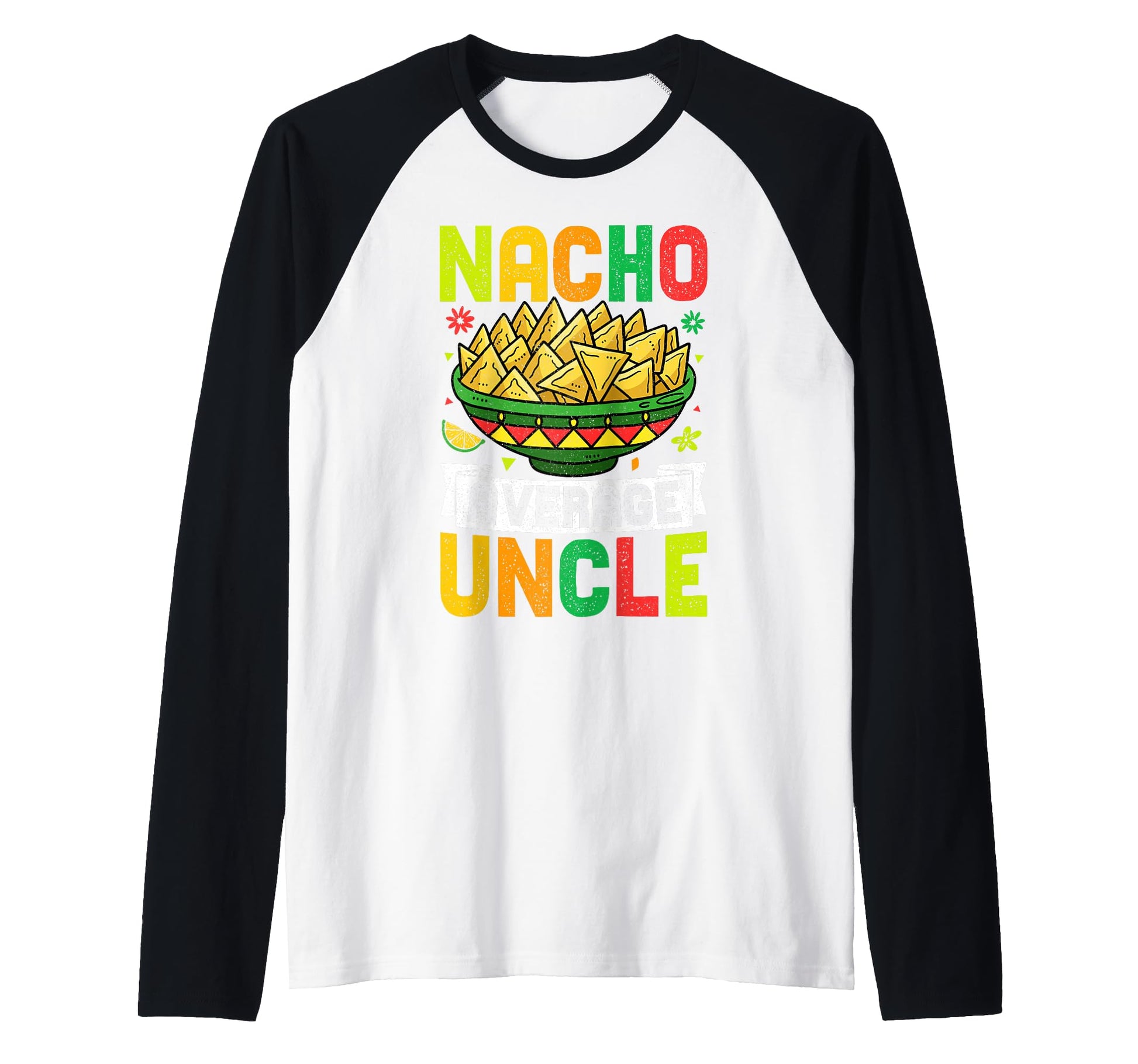Nacho Average Uncle Chips Funny T-Shirt - Fun Novelty Design Men Women - T-Shirt, Sweatshirt, Hoodie