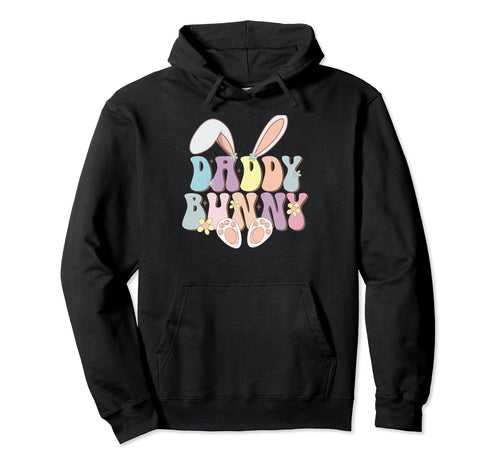 Daddy Bunny Easter Rabbit Easter Egg Hoodie - Trendy Graphic Men Women - T-Shirt, Sweatshirt, Hoodie
