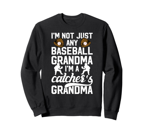 Im Baseball Catcher Grandma Sweatshirt - Casual Everyday Wear Unisex - T-Shirt, Sweatshirt, Hoodie