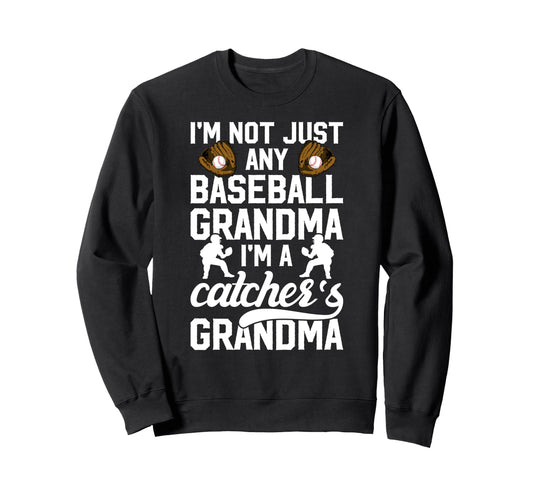 Im Baseball Catcher Grandma Sweatshirt - Casual Everyday Wear Unisex - T-Shirt, Sweatshirt, Hoodie