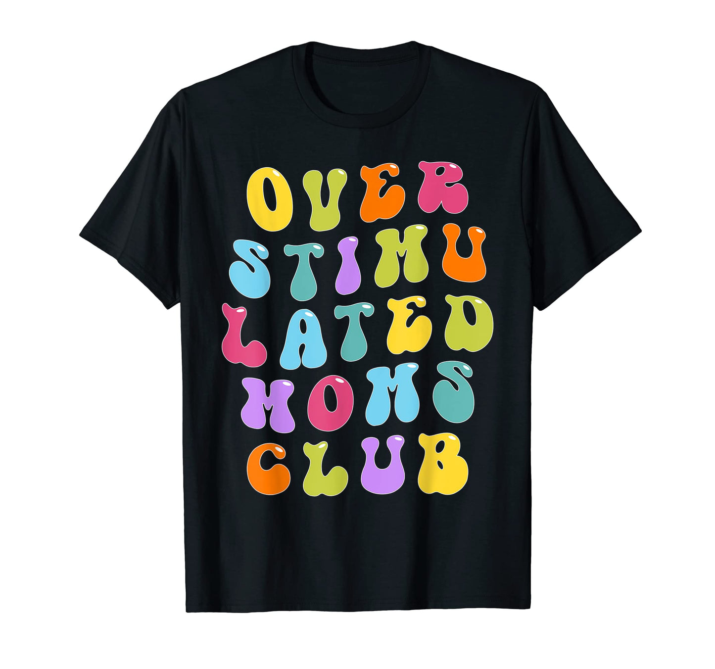Overstimulated Moms Club Groovy T-Shirt - Minimalist Print for Adults - T-Shirt, Sweatshirt, Hoodie