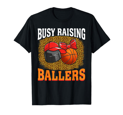 Busy Raising Ballers Hockey Basketball T-Shirt - Graphic Print Men Women - T-Shirt, Sweatshirt, Hoodie