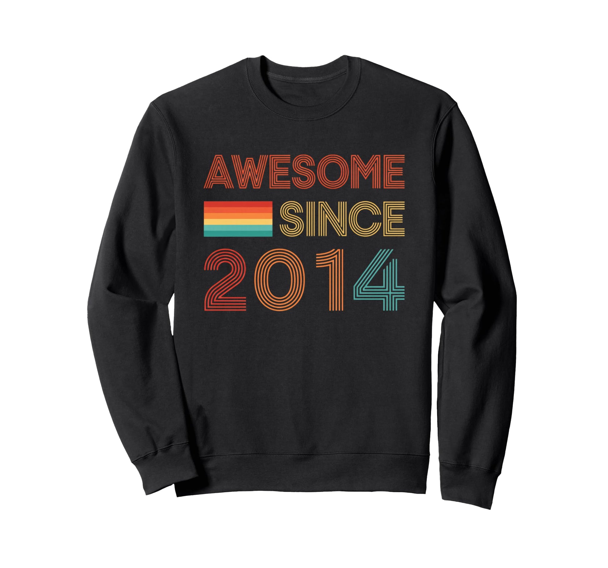 Birthday Awesome Since 2014 Sweatshirt - Streetwear Style Men Women - T-Shirt, Sweatshirt, Hoodie