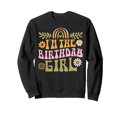 Im Birthday Rainbow Flower Sweatshirt - Novelty Apparel Men Women - T-Shirt, Sweatshirt, Hoodie