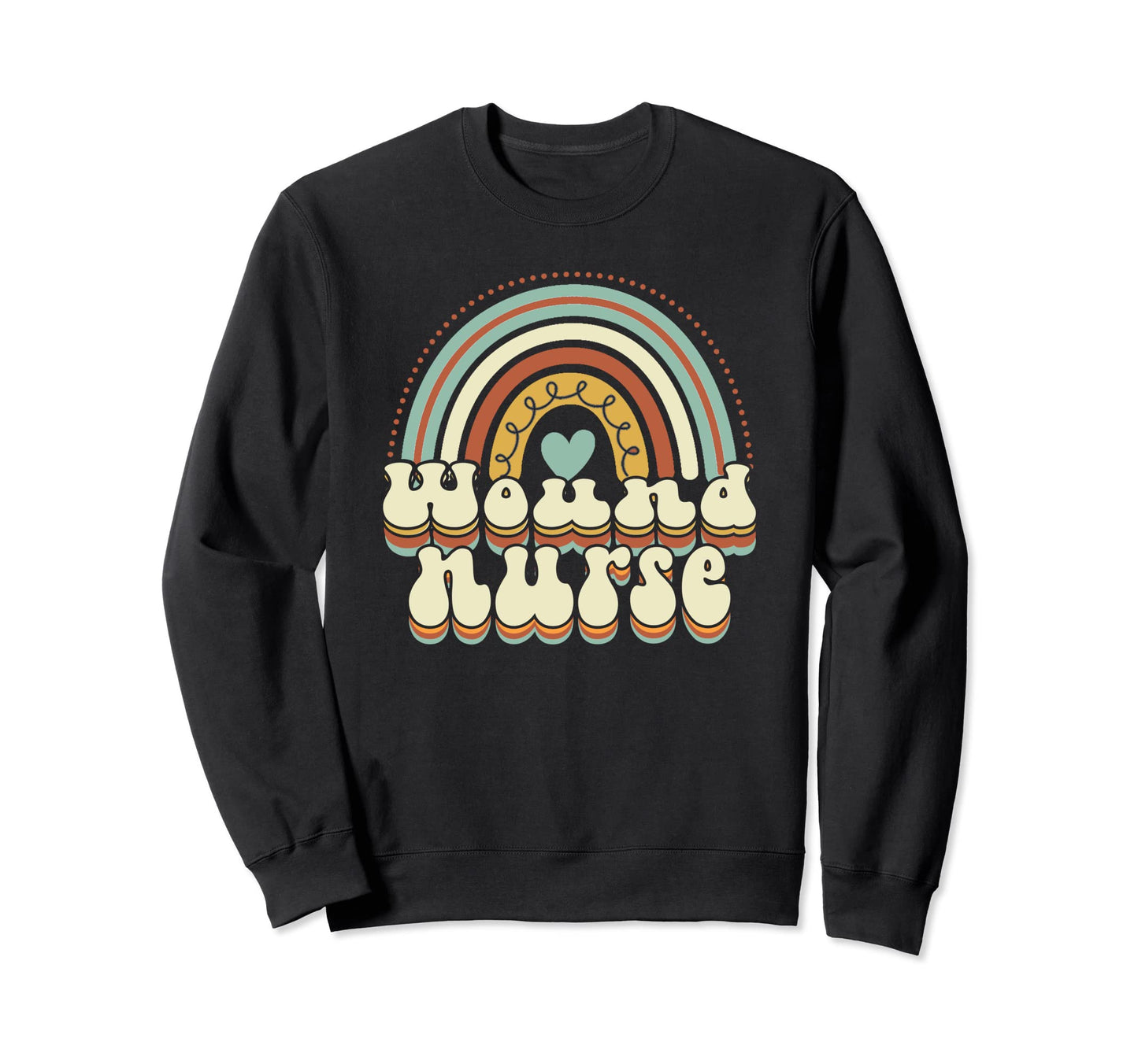 Wound Nurse Rainbow Sweatshirt - Casual Everyday Wear Unisex - T-Shirt, Sweatshirt, Hoodie