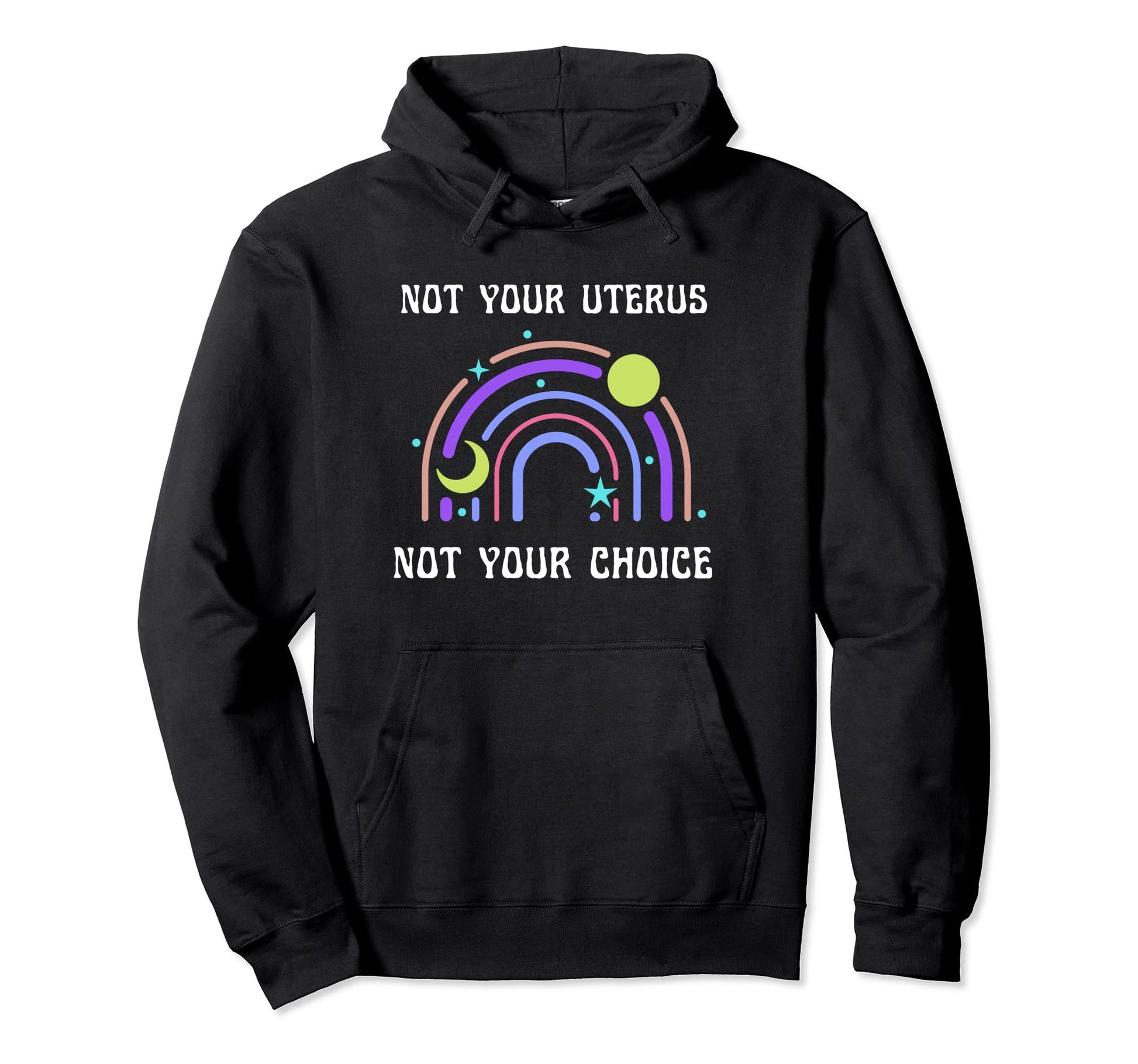 Not Your Uterus Not Your Choice Pro Hoodie - Minimalist Print Men Women - T-Shirt, Sweatshirt, Hoodie