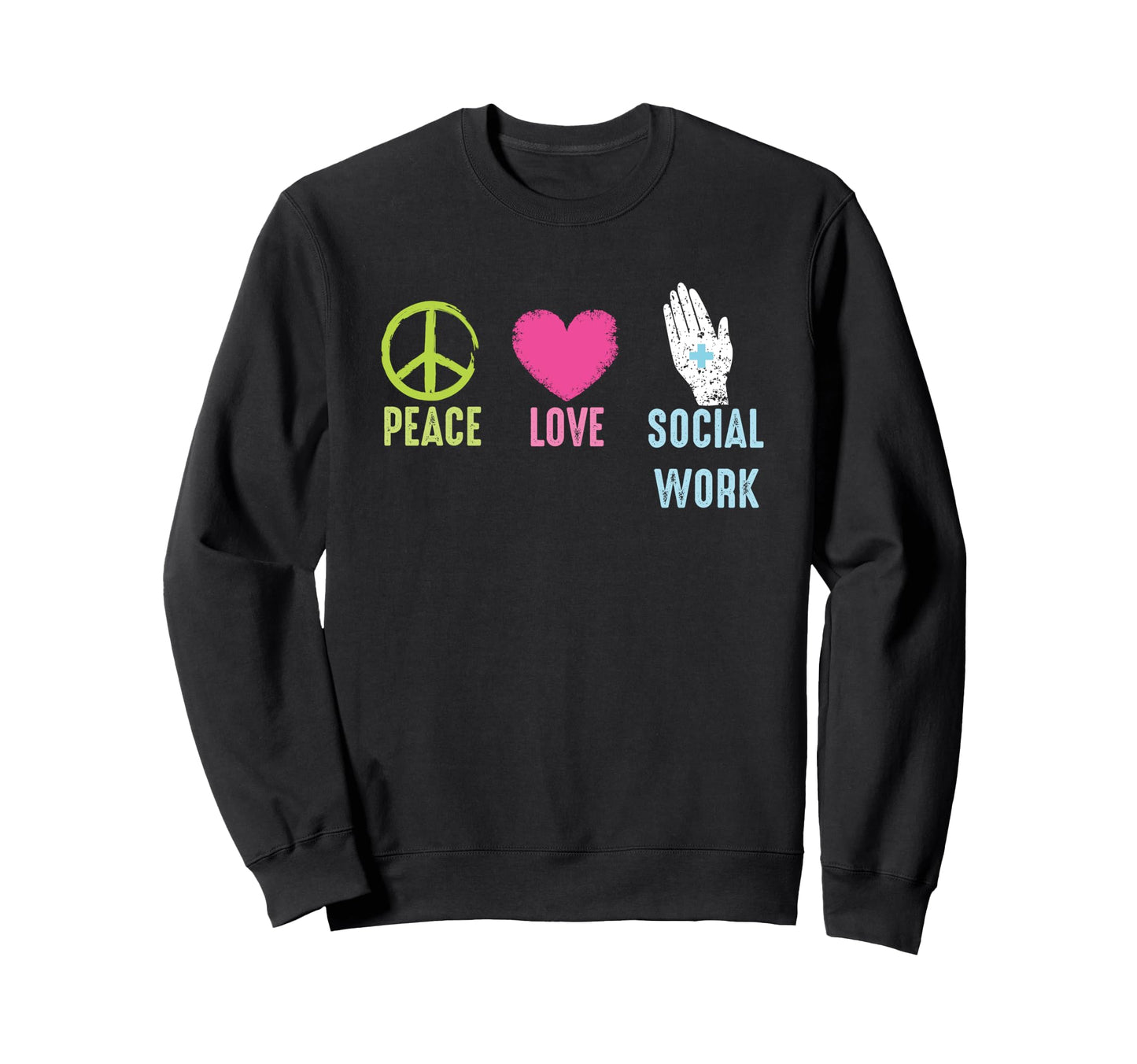 Peace Love Social Worker Sweatshirt - Custom Art Print for Adults - T-Shirt, Sweatshirt, Hoodie