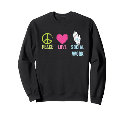 Peace Love Social Worker Sweatshirt - Custom Art Print for Adults - T-Shirt, Sweatshirt, Hoodie