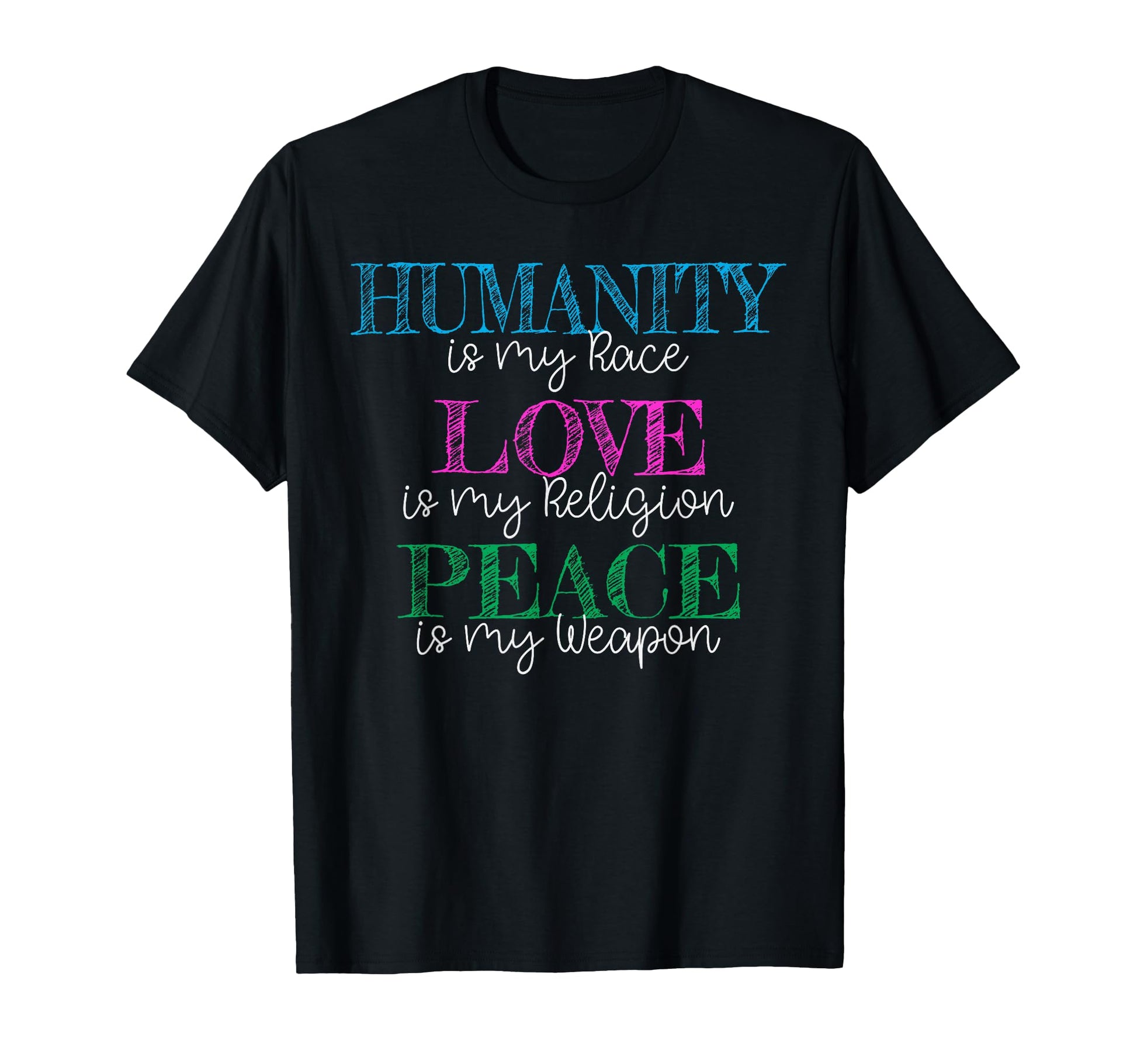 Humanity Is My Race Love Religion T-Shirt - Streetwear Style for Adults - T-Shirt, Sweatshirt, Hoodie