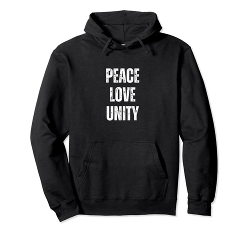 Peace Love And Unity Motivational Hoodie - Aesthetic Graphic for Adults - T-Shirt, Sweatshirt, Hoodie