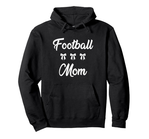 Football Mom Football Player Sports Hoodie - Fun Novelty Design Unisex - T-Shirt, Sweatshirt, Hoodie